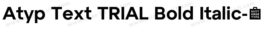 Atyp Text TRIAL Bold Italic字体转换